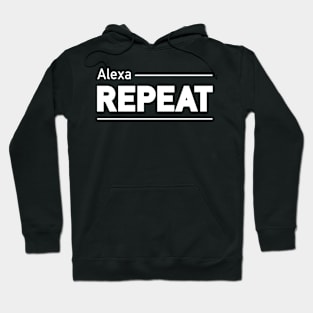 Alexa: Repeat Hoodie